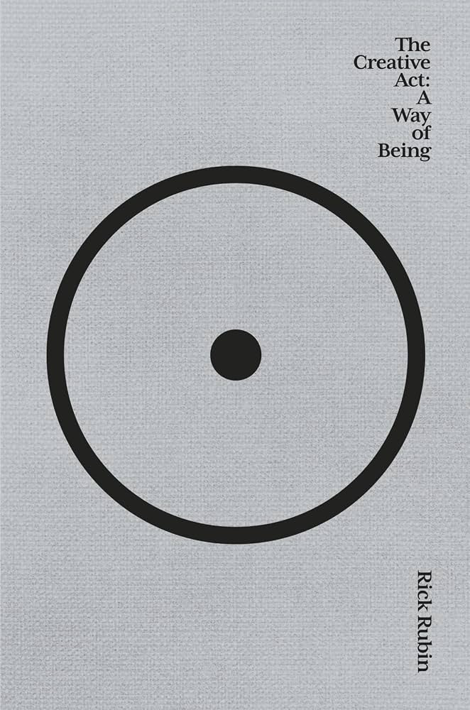 Cover of The Creative Act: A Way of Being by Rick Rubin